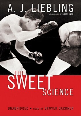 The Sweet Science by A. J. Liebling