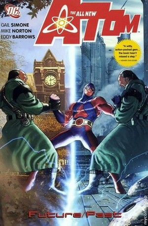 The All-New Atom, Vol. 2: Future/Past by Gail Simone, Mike Norton, Andy Owens, Eddy Barrows, Trevor Scott