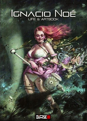 Ignacio Noé : life & artbook by Ignacio Noé