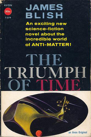 The Triumph of Time by James Blish