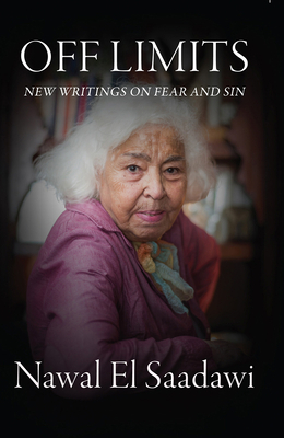 Off Limits: New Writings on Fear and Sin by Nawal El Saadawi