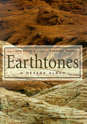 Earthtones: A Nevada Album by Ann Ronald, Stephen Trimble