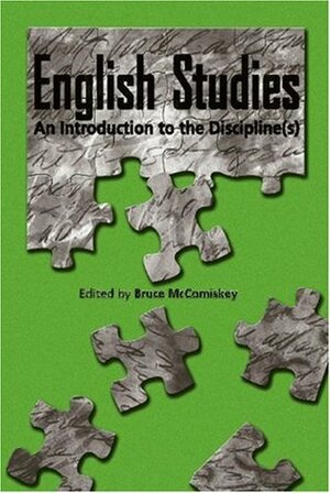 English Studies: An Introduction to the Discipline(s) by Robert P. Yagelski, Bruce McComiskey, Amy J. Elias, Richard C. Taylor, Katharine Haake, Janice M. Lauer, Ellen Barton