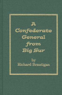 Confederate General from Big Sur by Richard Brautigan