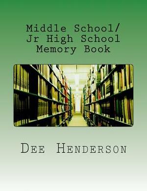 Middle School/Jr High School Memory Book by Dee Henderson