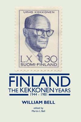 Finland - The Kekkonen Years by William Bell