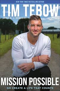 Mission Possible: Go Create a Life That Counts by Tim Tebow