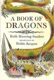 A Book of Dragons by Ruth Manning-Sanders, Robin Jacques