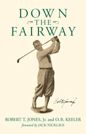 Down the Fairway by Robert T. Jones Jr.