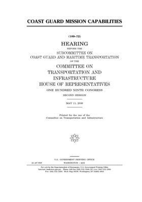 Coast Guard mission capabilities by United S. Congress, Committee on Transportation and (house), United States House of Representatives