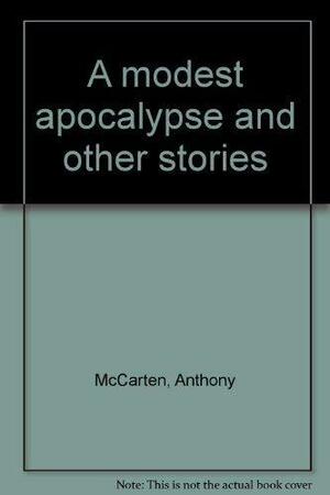 A Modest Apocalypse And Other Stories by Anthony McCarten