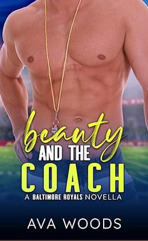 Beauty & the coach by Ava Woods