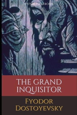 The Grand Inquisitor: Illustrated by Fyodor Dostoevsky