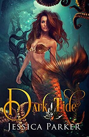 Dark Tide: Mermaids of Eventyr by Jessica Parker