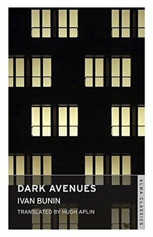 Dark Avenues (Alma Classics) by Ivan Alekseyevich Bunin