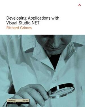 Developing Applications with Visual Studio .Net by Richard Grimes