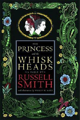 The Princess and the Whiskeads by Wesley W. Bates, Russell Smith