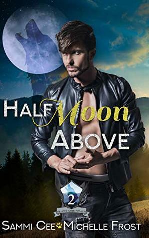 Half Moon Above by Michelle Frost, Sammi Cee