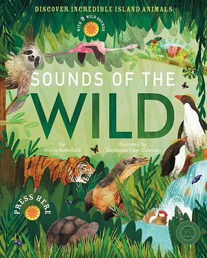 Sounds of the Wild: Discover incredible island animals by Moira Butterfield, Moira Butterfield, Stephanie Fizer Coleman