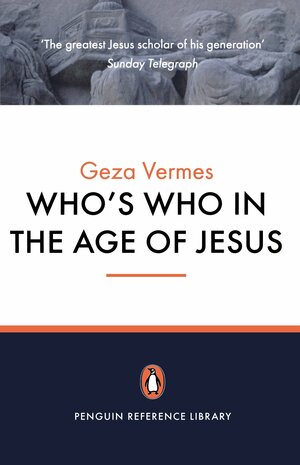 Who's Who in the Age of Jesus by Géza Vermes