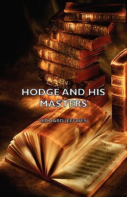 Hodge and His Masters by Richard Jeffries