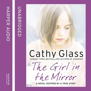 The Girl in the Mirror by Cathy Glass
