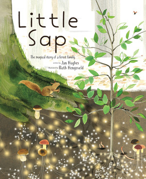 Little SAP: The Magical Story of a Forest Family by Jan Hughes