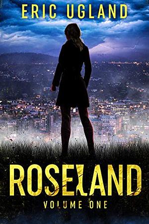 Roseland Volume 1 by Eric Ugland