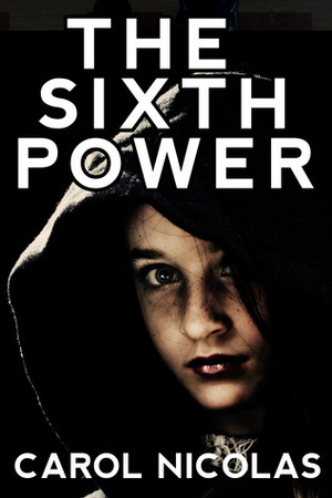 The Sixth Power by Carol Nicolas