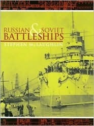 Russian And Soviet Battleships by Stephen McLaughlin