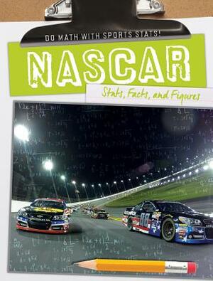 NASCAR: STATS, Facts, and Figures by Kate Mikoley