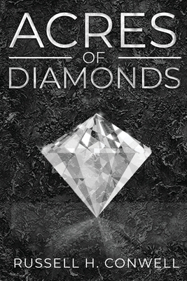 Acres of Diamonds by Russell H. Conwell