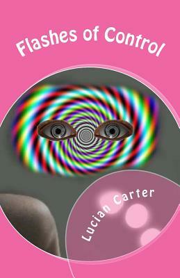 Flashes of Control by Lucian Carter