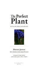 The Perfect Plant: For Every Site, Habitat, and Garden Style by David Joyce