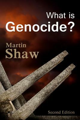 What Is Genocide? by Martin Shaw