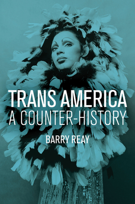 Trans America: A Counter-History by Barry Reay