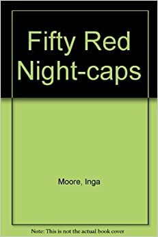 Fifty Red Night Caps by Inga Moore