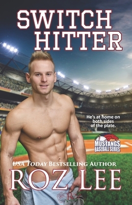 Switch Hitter: Mustangs Baseball #4 by Roz Lee