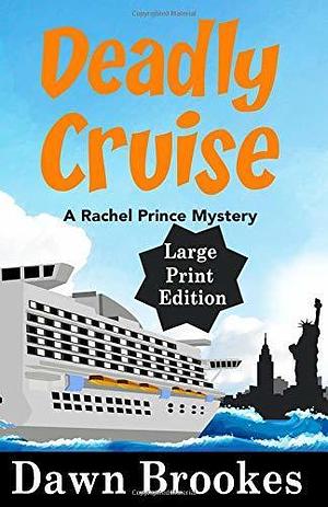 Deadly Cruise Large Print Edition by Dawn Brookes, Dawn Brookes