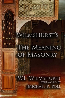 Wilmshurst's The Meaning of Masonry by W. L. Wilmshurst