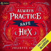 Always Practice Safe Hex by Juliette Cross