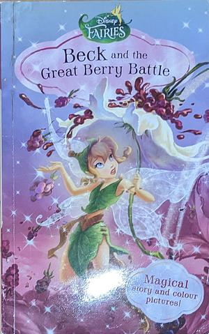 Beck and the Great Berry Battle by Laura Driscoll