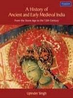 A History of Ancient and Early Medieval India: From the Stone Age to the 12th Century by Upinder Singh