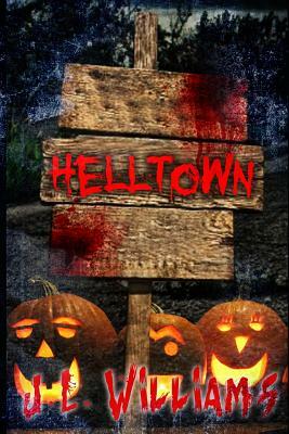 Helltown by J. L. Williams