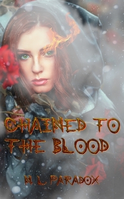 Chained to the Blood: An Ember Doyle novel by N. L. Paradox