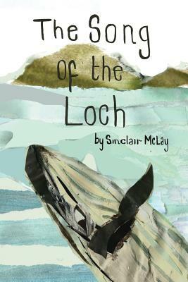 The Song of the Loch by Sinclair McLay