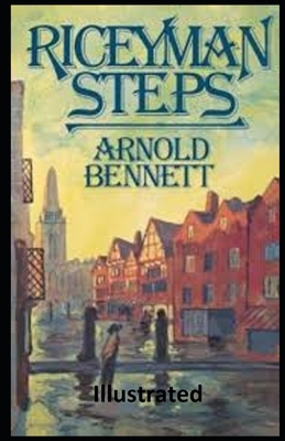 Riceyman Steps Illustrated by Arnold Bennett