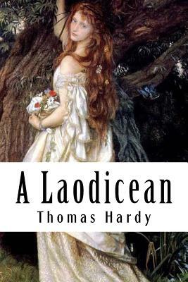 A Laodicean: a Story of To-day by Thomas Hardy