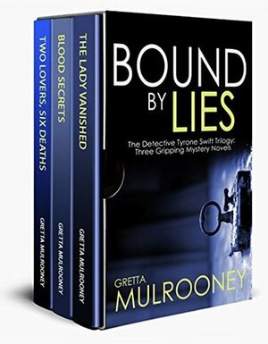Bound by Lies: The Detective Tyrone Swift Trilogy by Gretta Mulrooney