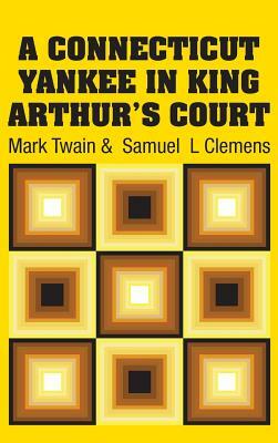 A Connecticut Yankee in King Arthur's Court by Mark Twain